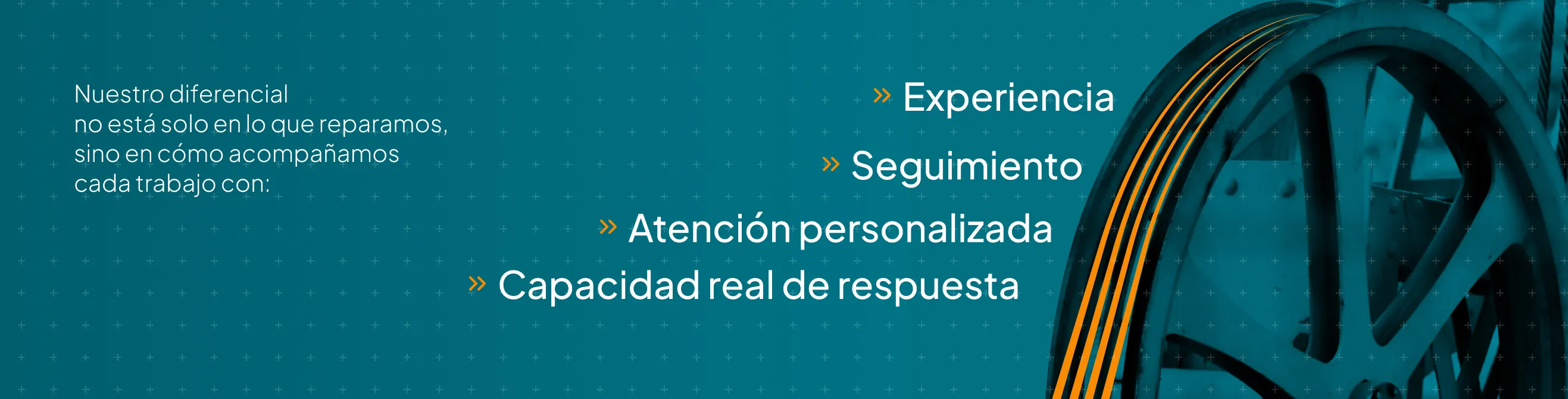 Experiencia, seguimiento, atención personalizada y capacidad real de respuesta